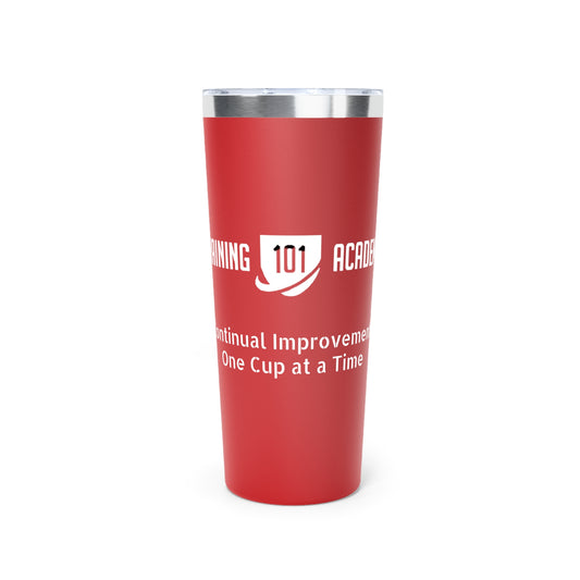 Training 101 Academy Copper Vacuum Insulated Tumbler, 22oz Continual Improvement, One Cup at a Time